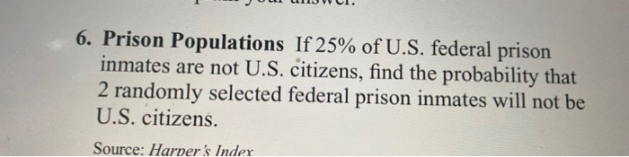 Solved 6. Prison Populations If 25% Of U.S. Federal Prison | Chegg.com