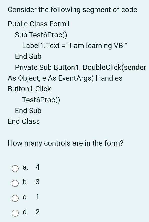 Solved = Consider the following segment of code Public Class | Chegg.com