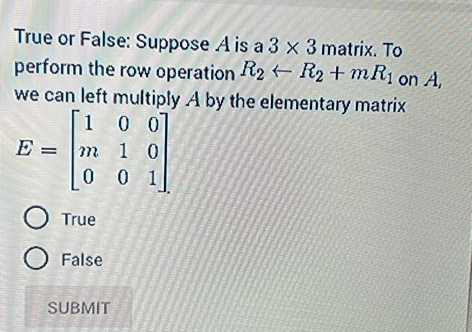 Solved True or False: Suppose A ﻿is a 3×3 ﻿matrix. To | Chegg.com