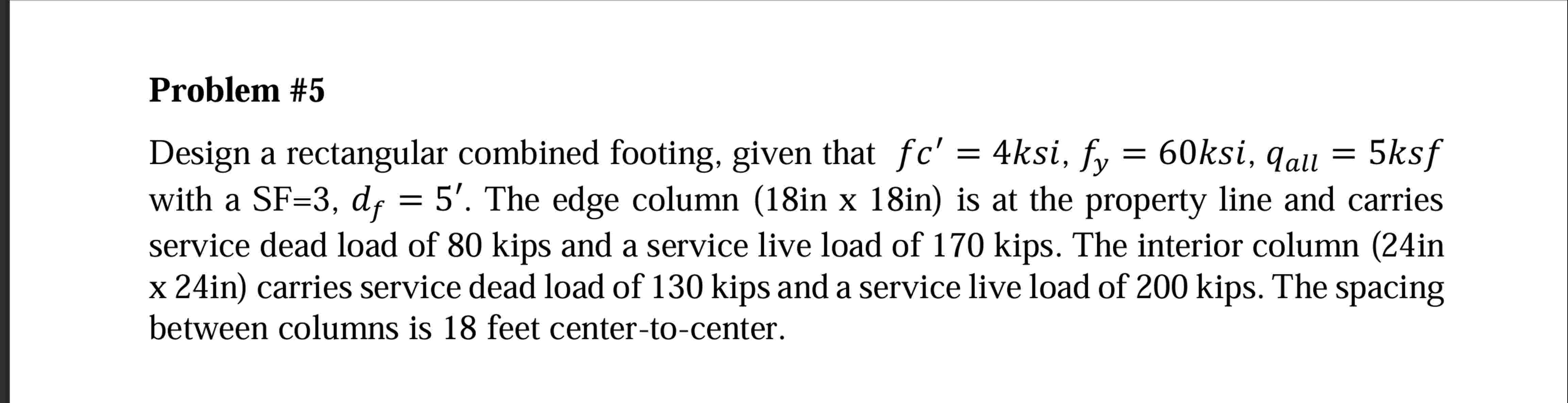 Rectangular Combined Loading Problem Problem #5Design a rectangular combined footing, | Chegg.com