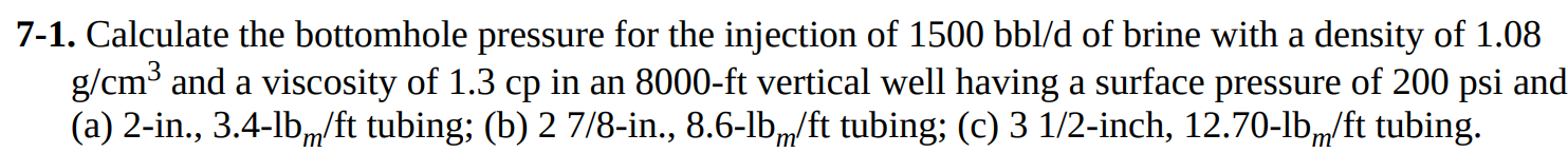 Solved Calculate The Bottomhole Pressure For The Injection | Chegg.com