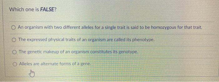 Solved Which one is FALSE? An organism with two different | Chegg.com
