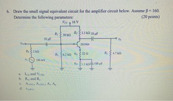 Solved 6. Draw the small signal equivalent circuit for the | Chegg.com