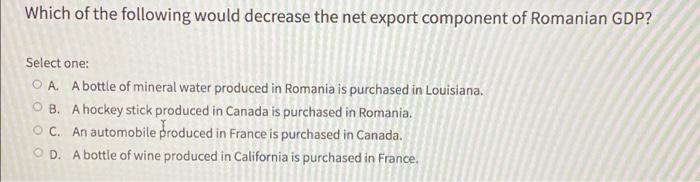 Solved Which of the following would decrease the net export | Chegg.com