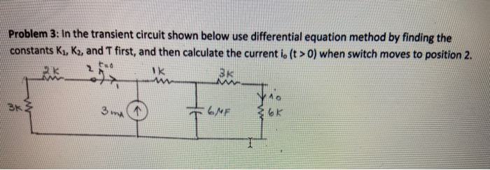 Solved Problem 3: In The Transient Circuit Shown Below Use | Chegg.com