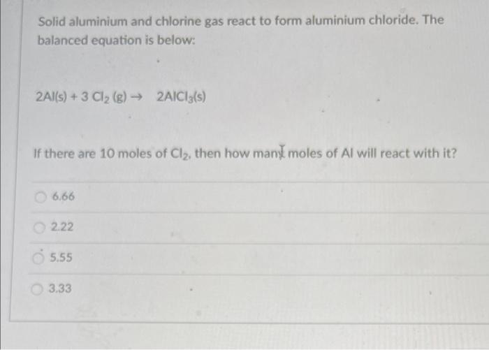 Solved Solid aluminium and chlorine gas react to form