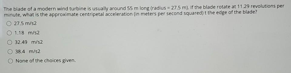 Solved The blade of a modern wind turbine is usually around | Chegg.com