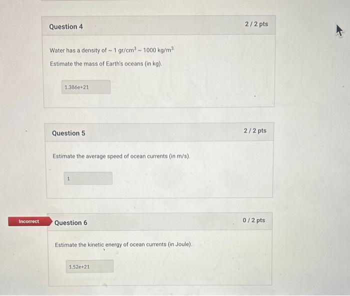 Solved Water has a density of ∼1gr/cm3∼1000 kg/m3 Estimate | Chegg.com