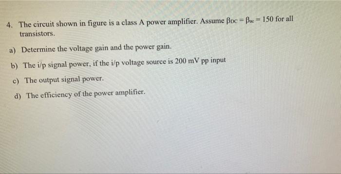 Solved 4. The circuit shown in figure is a class A power | Chegg.com