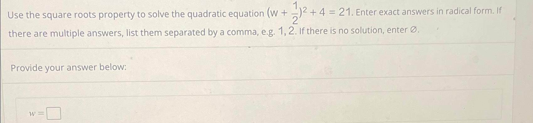 Solved Use the square roots property to solve the quadratic | Chegg.com