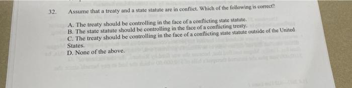 Solved 32 Assume That A Treaty And A State Statute Are In | Chegg.com