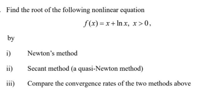Solved Find the root of the following nonlinear equation | Chegg.com