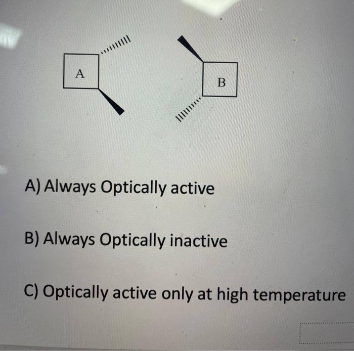 Solved A) Always Optically active B) Always Optically | Chegg.com