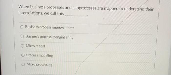 solved-when-business-processes-and-subprocesses-are-mapp