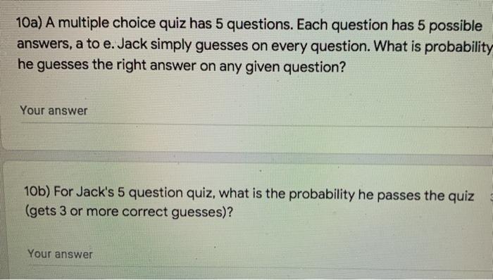 Solved 10a) A multiple choice quiz has 5 questions. Each | Chegg.com