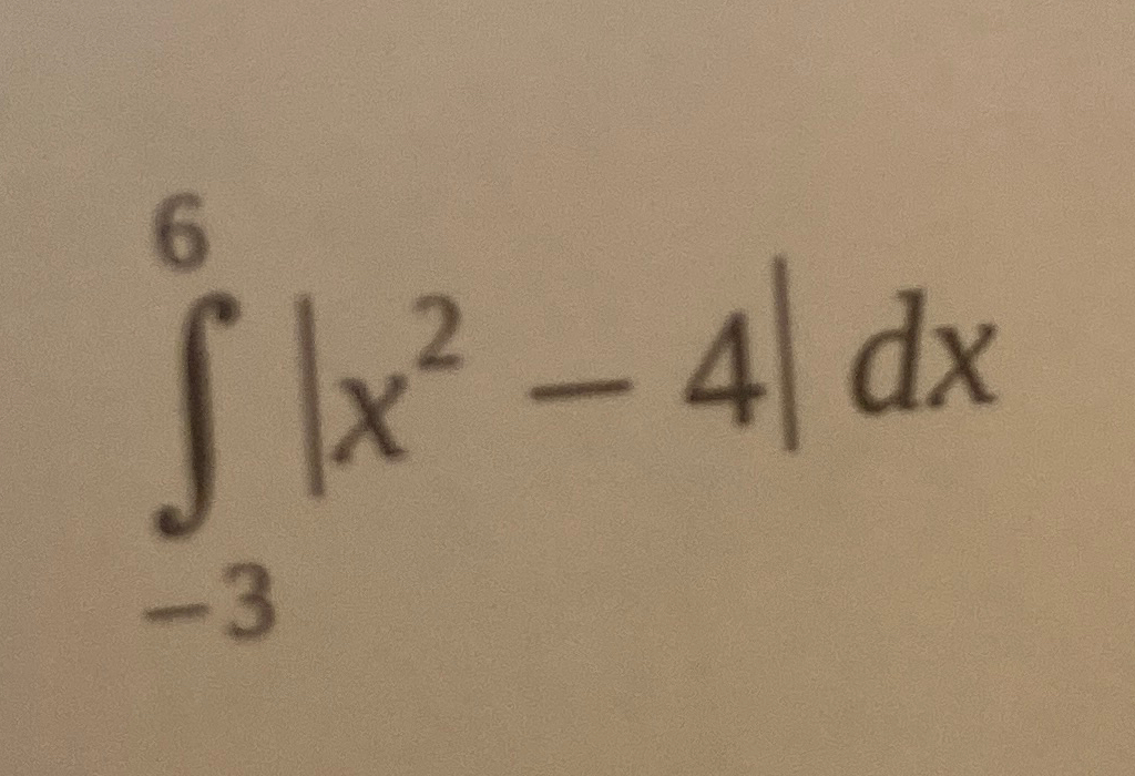 Solved ∫-36|x2-4|dx ﻿ Evaluate the definite integral using | Chegg.com