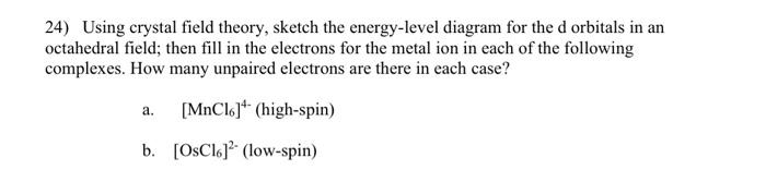 Solved 24) Using Crystal Field Theory, Sketch The 