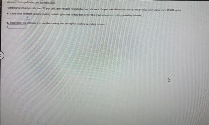 Solved Variable Costing—Production Exceeds Sales Fixed | Chegg.com