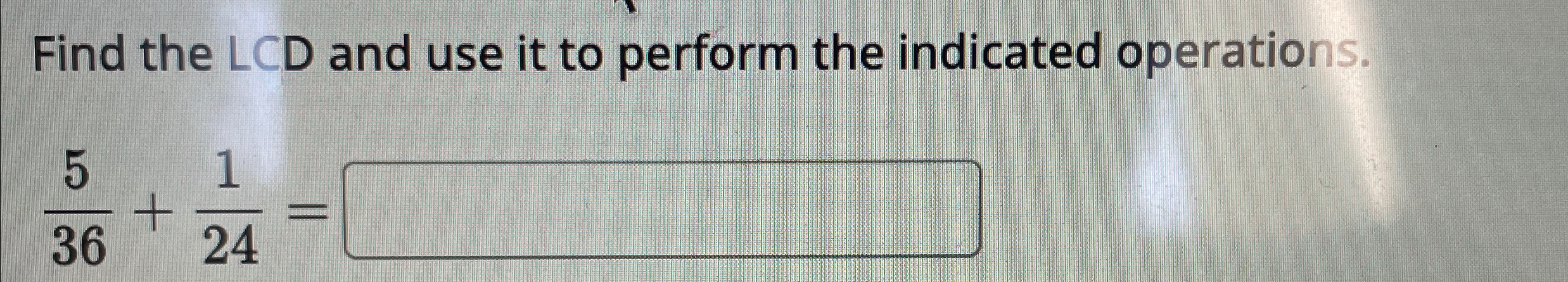 Solved Find the LCD and use it to perform the indicated | Chegg.com