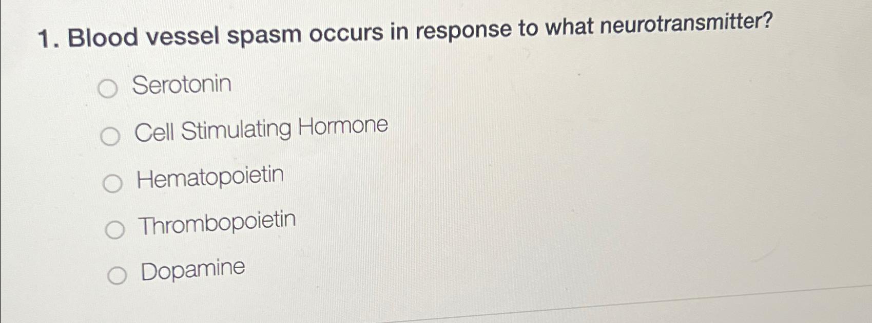 Solved Blood vessel spasm occurs in response to what