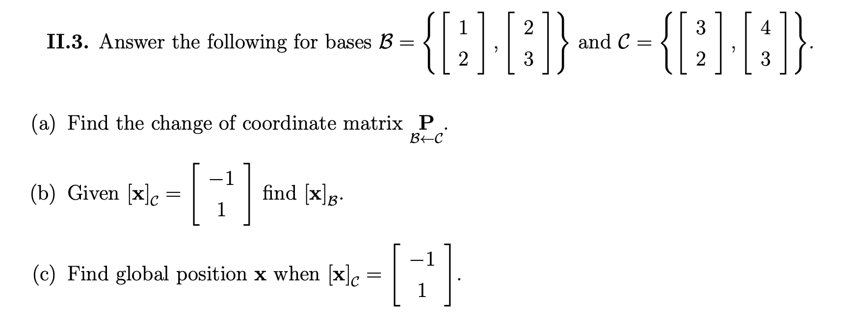 Solved II.3. ﻿Answer the following for bases B={[12],[23]} | Chegg.com