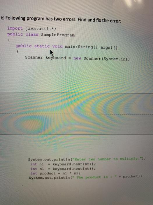 Solved b) Following program has two errors. Find and fix the | Chegg.com