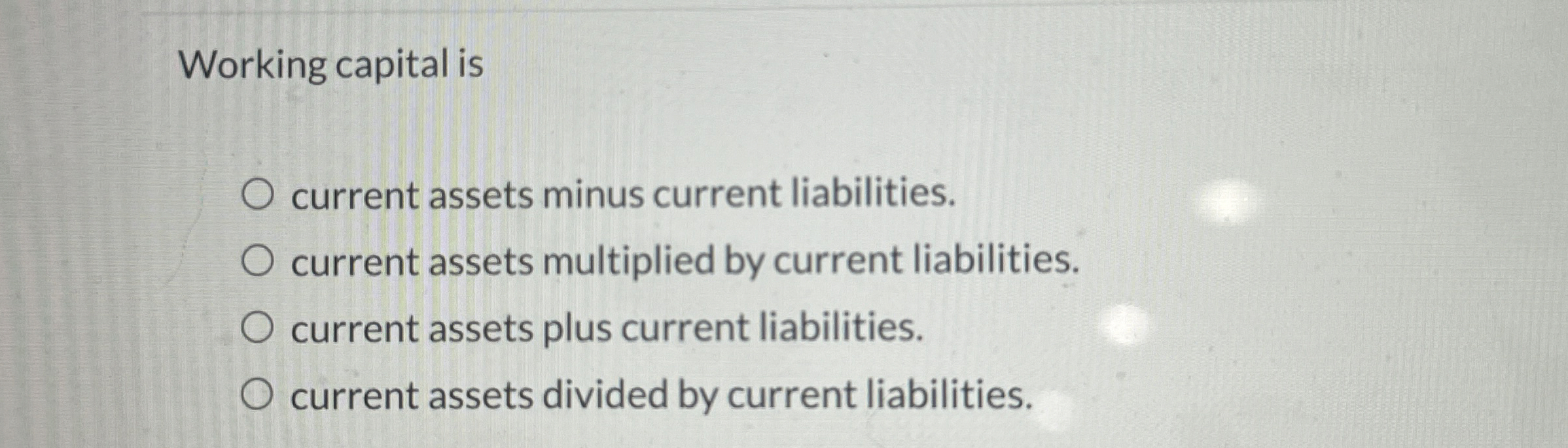 Working capital iscurrent assets minus current | Chegg.com