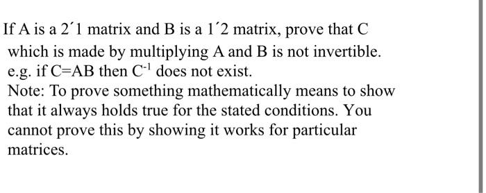 Solved If A is a 2′1 matrix and B is a 1′2 matrix, prove | Chegg.com