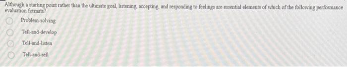 Although a starting point rather than the ultimate goal, listening, accepting, and responding to feelings are essential eleme