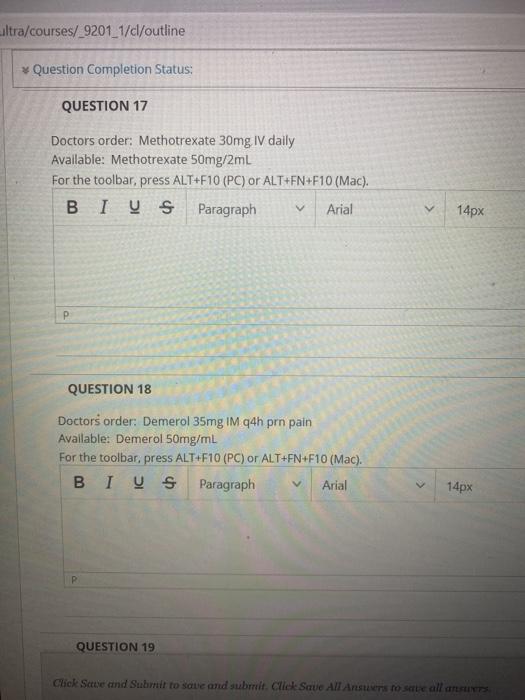 iltra/courses/_9201_1/dl/outline Question Completion Status: QUESTION 17 Doctors order: Methotrexate 30mg IV daily Available: