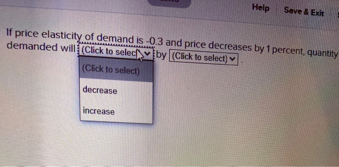 Solved Help Save & Exit If price elasticity of demand is | Chegg.com