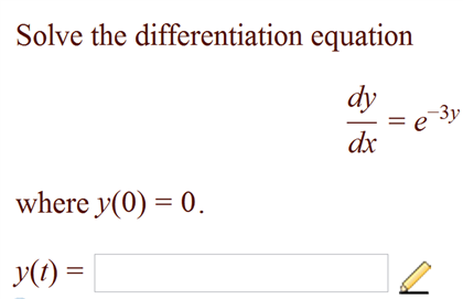 Solved Solve the differentiation equation dy/dx = e-3y | Chegg.com