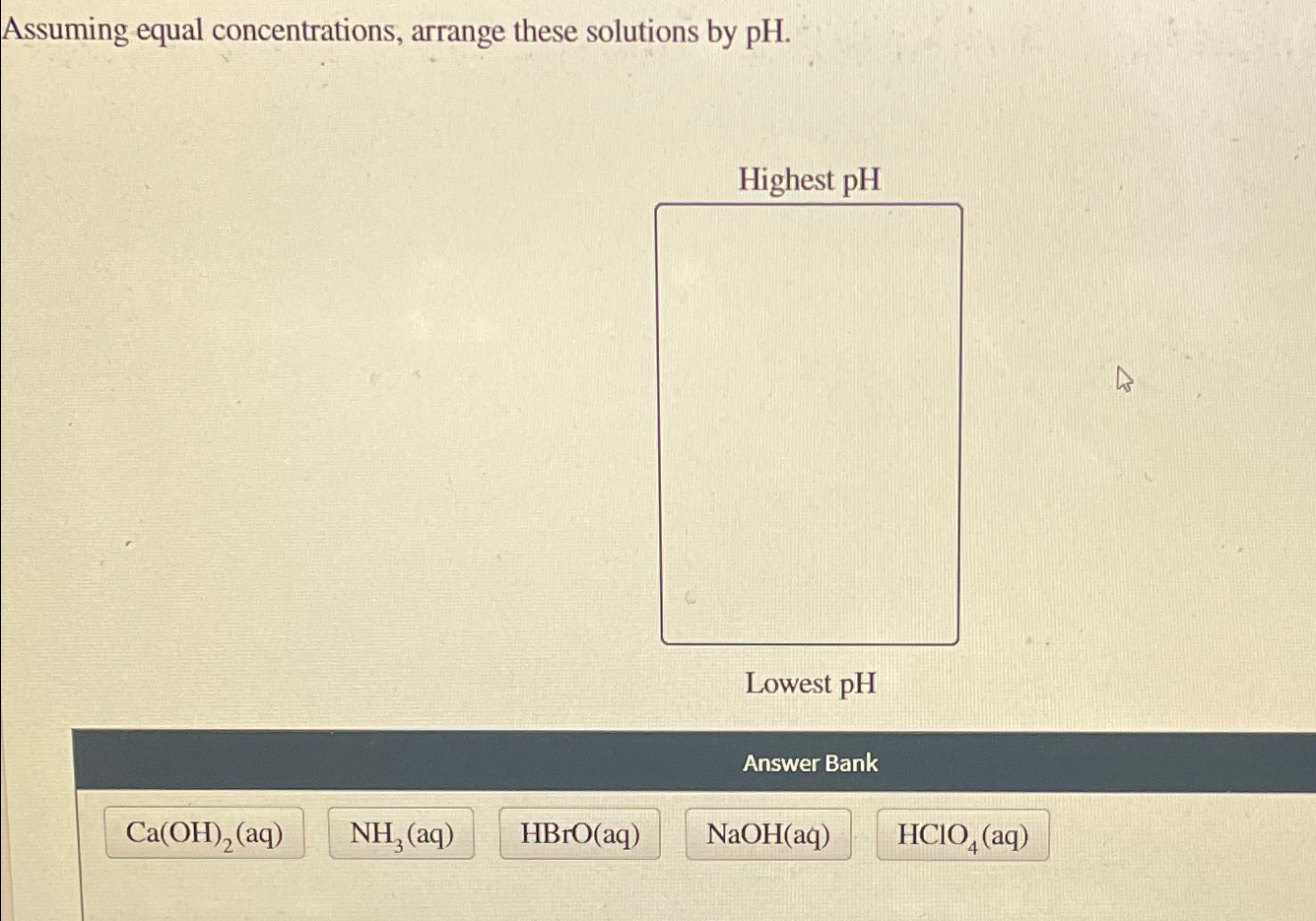 Solved Assuming equal concentrations, arrange these | Chegg.com