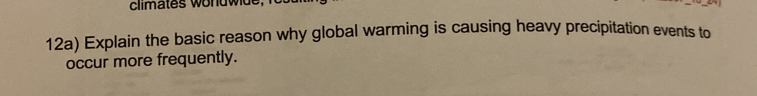 Solved 12a) ﻿Explain the basic reason why global warming is | Chegg.com