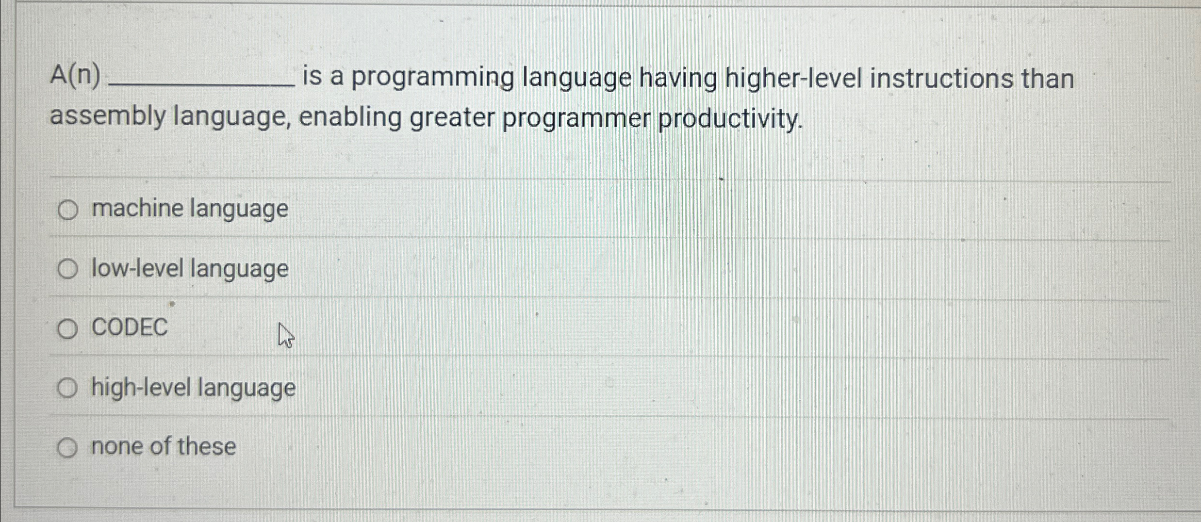 Solved A(n) ﻿is a programming language having higher-level | Chegg.com