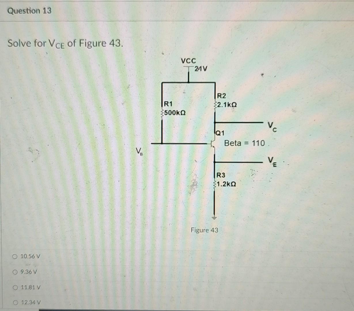 Solved Question 12 Solve for Vc of Figure 43. VCC 21V R2 | Chegg.com