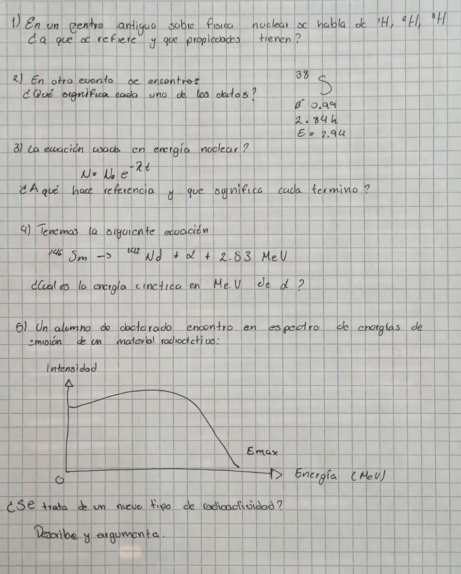 1) En un centro antiguo subre fisica nuclear or habla de H, \( { }^{2} \mathrm{H} \), \( { }^{3} \mathrm{H} \) da que oc ref