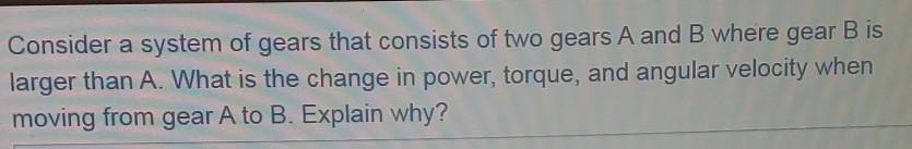 Solved Consider A System Of Gears That Consists Of Two Gears | Chegg.com