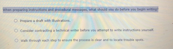 When Preparing Instructions And Procedural Messages What Should You Do Before You Begin Writing