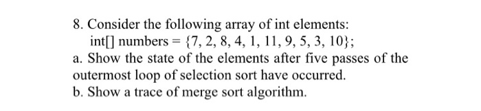 Solved 8. Consider the following array of int elements: | Chegg.com