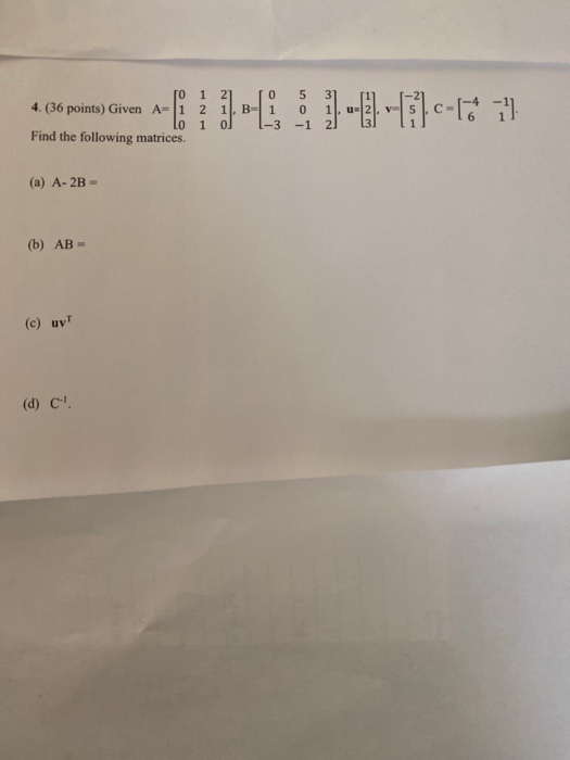 Solved 1 4. (36 points) Given A-1 2 1 Find the following | Chegg.com