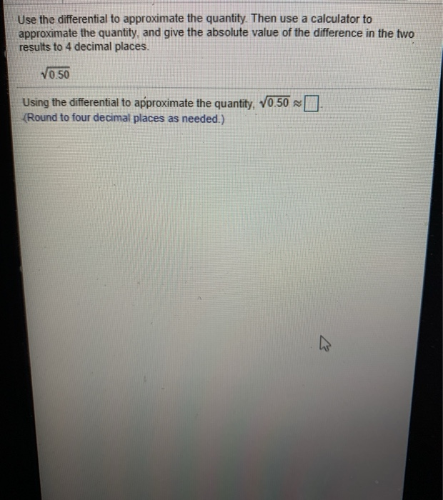 Solved Use the differential to approximate the quantity.