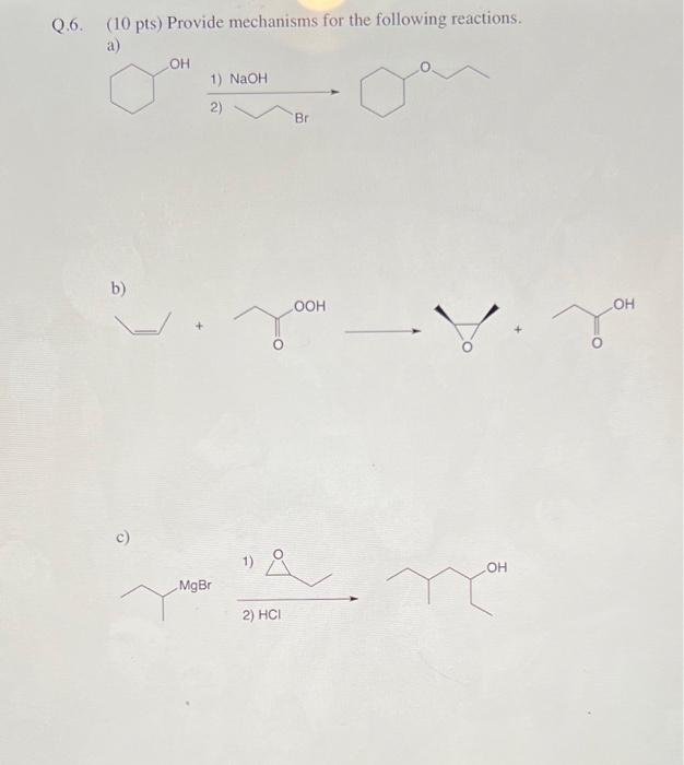 Solved Q.6. (10pts) Provide mechanisms for the following | Chegg.com