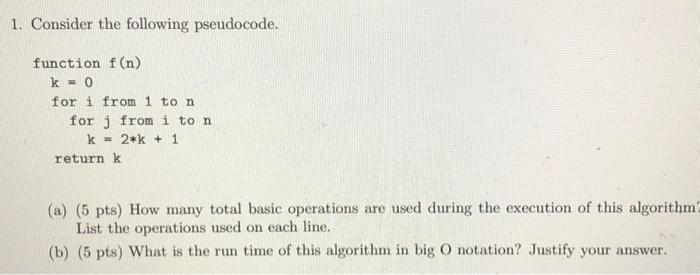 Solved 1. Consider The Following Pseudocode. Function F(n) K | Chegg.com