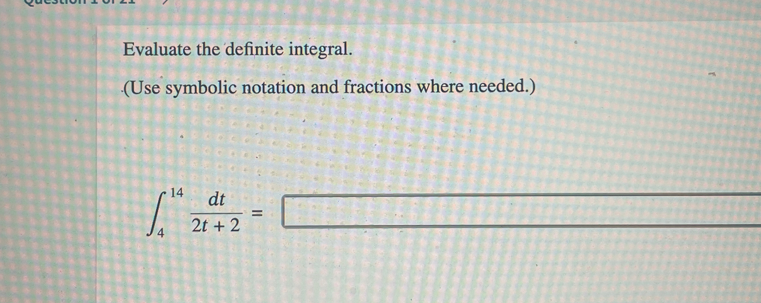 Solved Evaluate the definite integral.(Use symbolic notation | Chegg.com