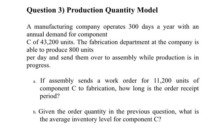 Solved Question 3) Production Quantity Model A manufacturing | Chegg.com