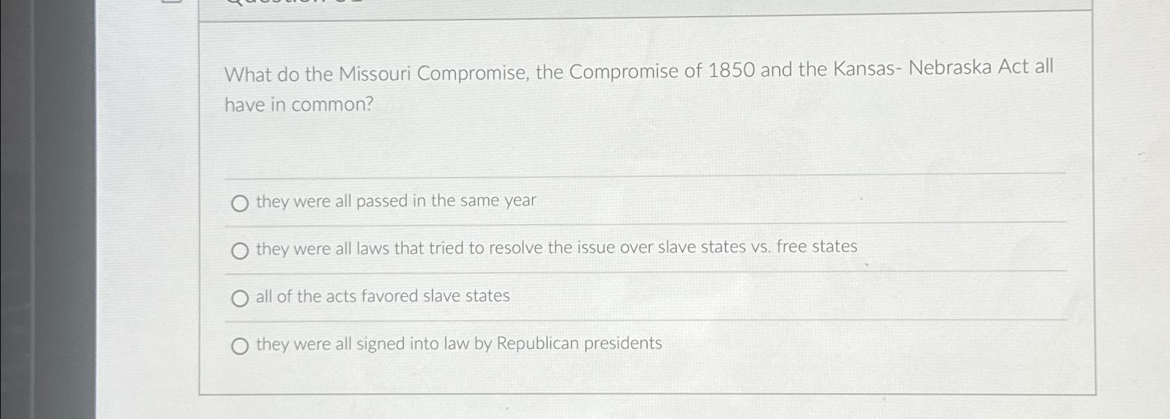 Solved What do the Missouri Compromise, the Compromise of