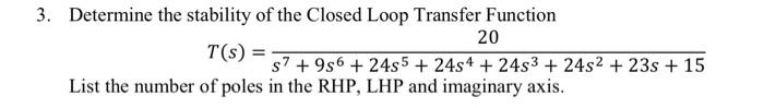 Solved 3. Determine the stability of the Closed Loop | Chegg.com