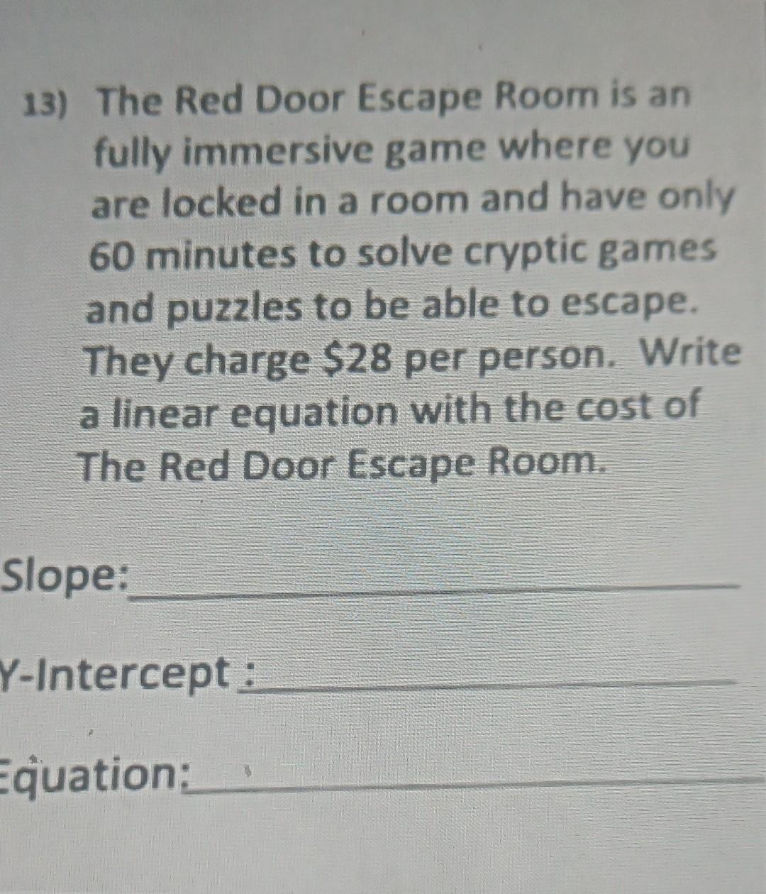 Solved 13) The Red Door Escape Room is an fully immersive | Chegg.com