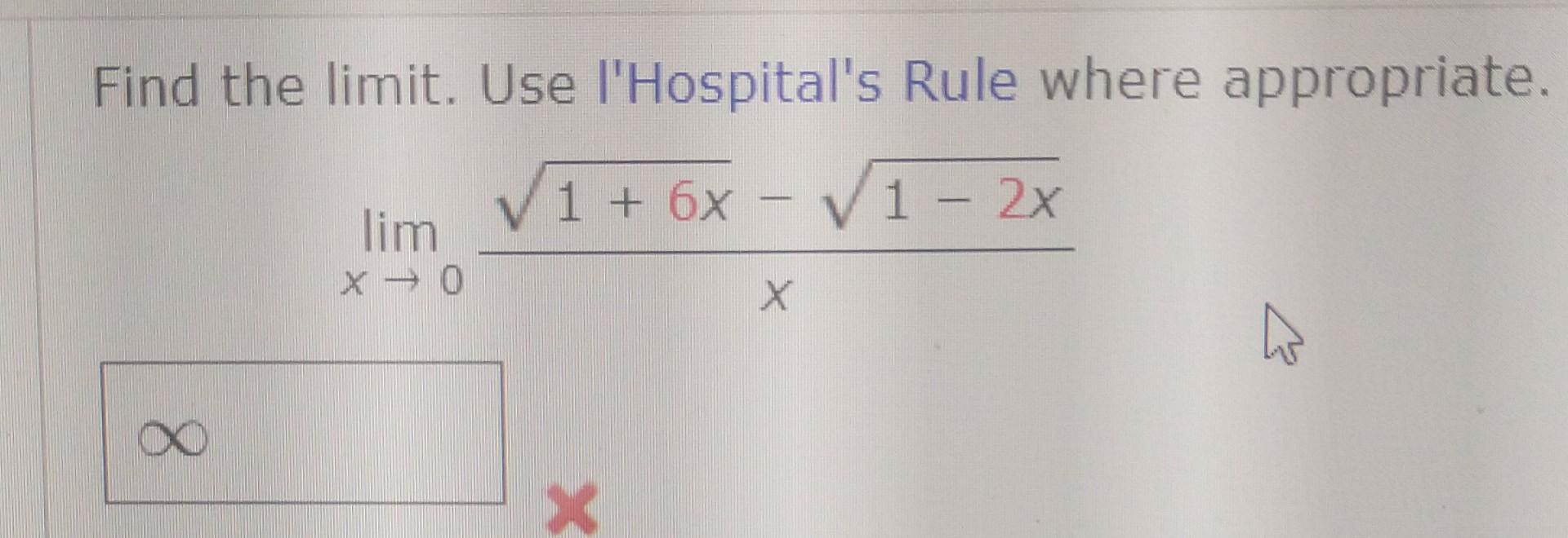 Solved Find The Limit Use Lhospitals Rule Where